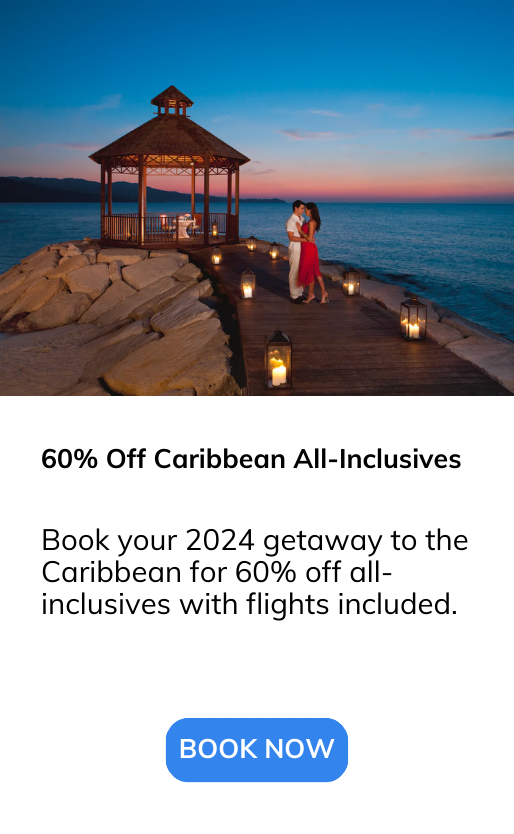 Book your 2024 getaway to the Caribbean for 60% off all-inclusives with flights included.